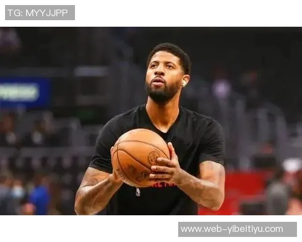 乔治主动申请增加上场时间背部不适依然改善明显状态回暖 乔治主动申请增加上场时间背部不适依然改善明显状态回暖