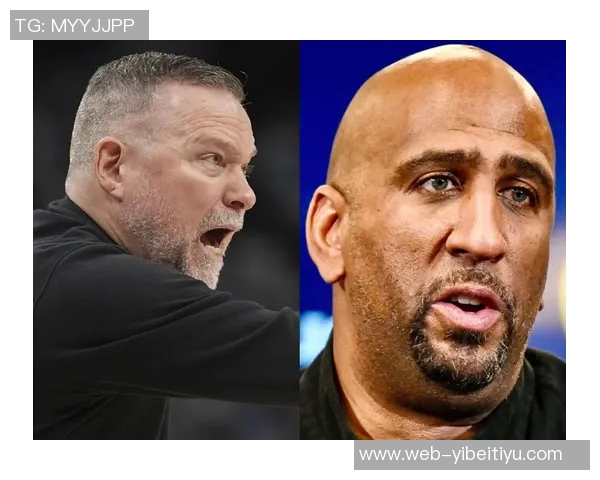 掘金主帅称赞约翰逊开局慢热但细节表现出色不感到担忧